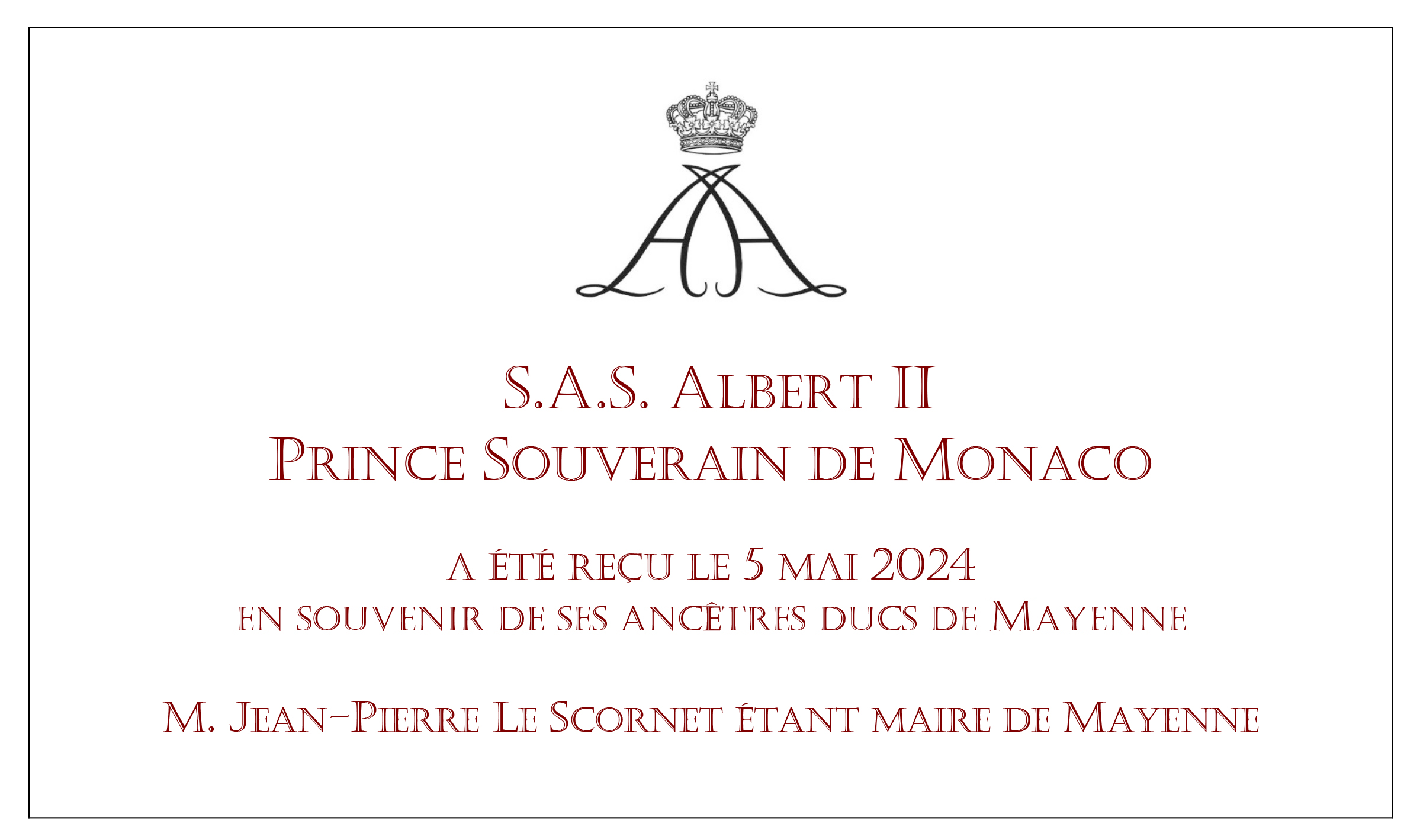 Plaque commémorative de la visite du prince souverain Albert II à l’occasion de l’adhésion de la ville Mayenne à l’association des Sites historiques Grimaldi de Monaco (2024).